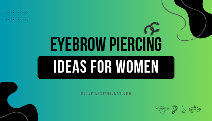Eyebrow Piercing Ideas For Women