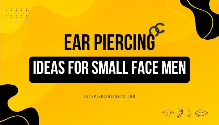 Ear Piercing Ideas For Small Face Men