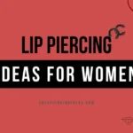 Lip Piercing Ideas For Women