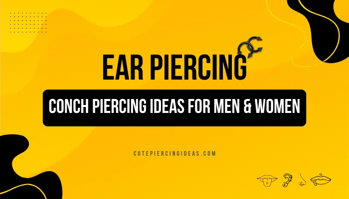 Conch Piercing Ideas for Men & Women