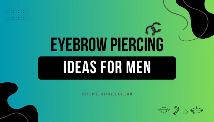 Eyebrow Piercing Ideas For men [2025]