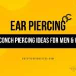 Inner Conch Piercing Ideas for Men & Women