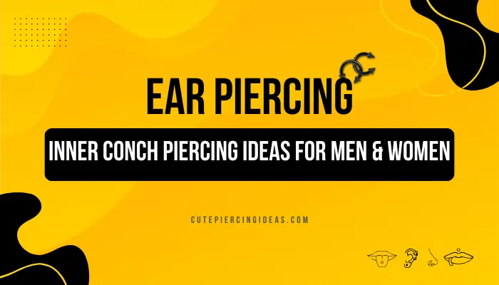 Inner Conch Piercing Ideas for Men & Women
